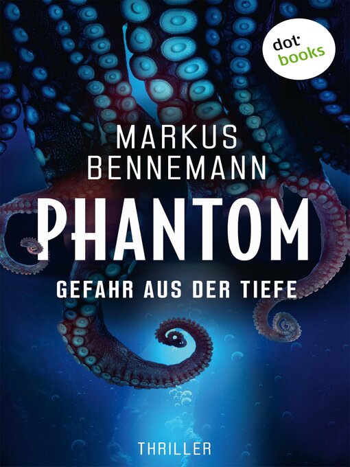 Title details for Phantom--Gefahr aus der Tiefe by Markus Bennemann - Wait list